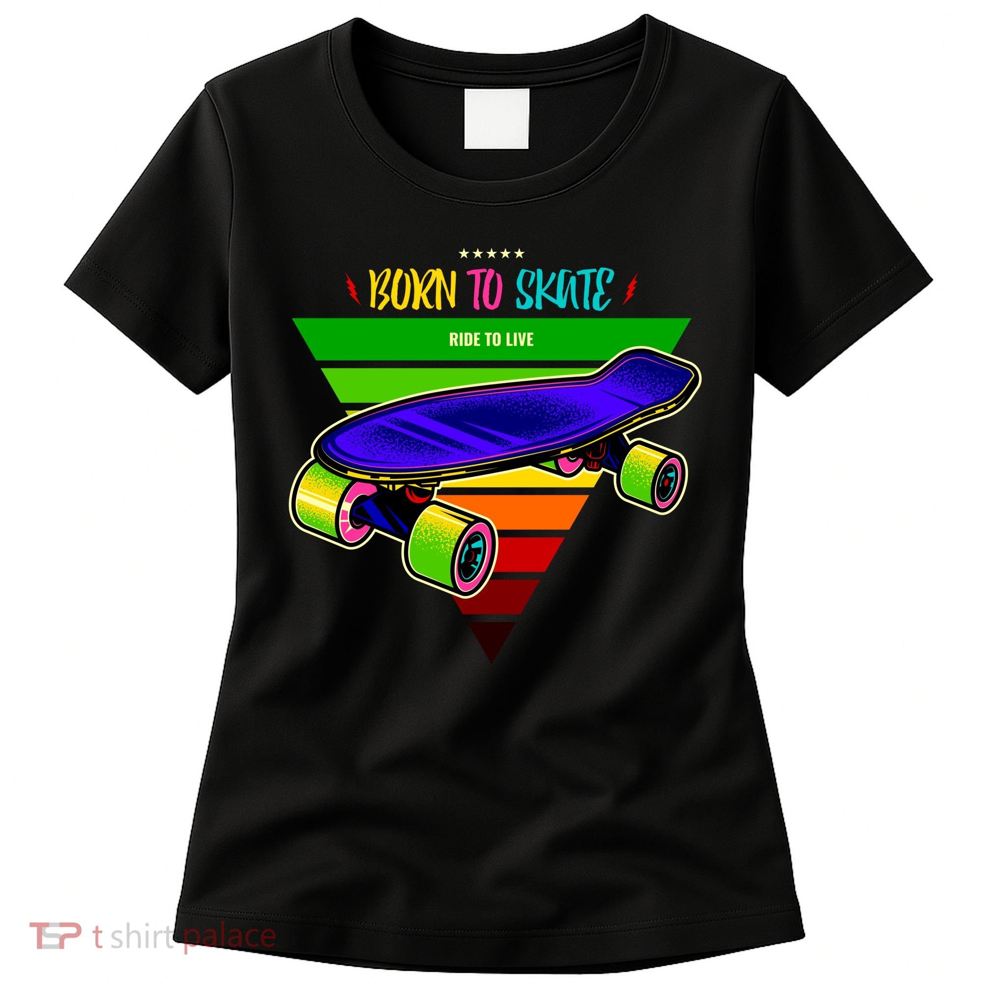 Born To Skate Ride To Live Women's T-Shirt