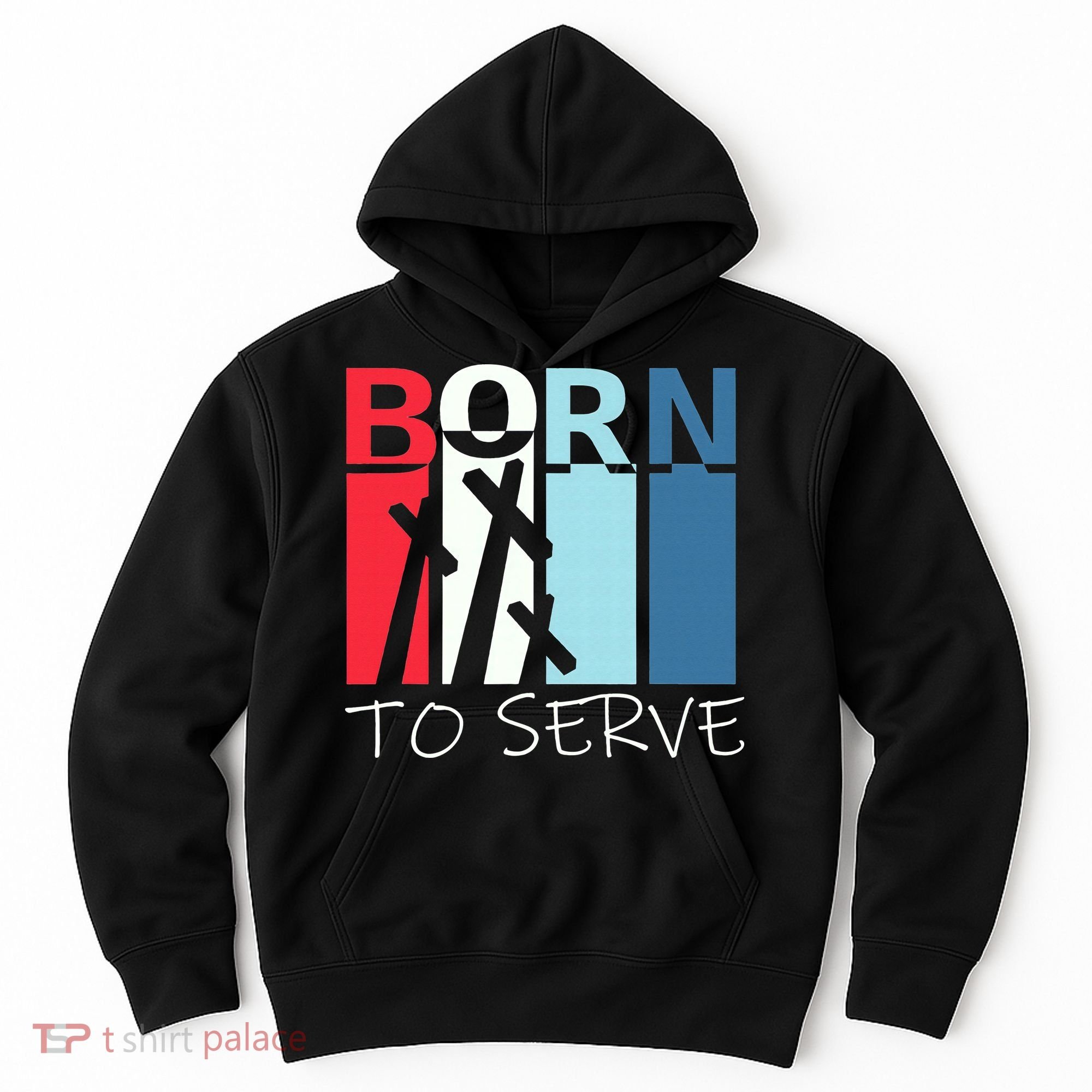Born To Serve & Jesus Cross & Walk by Faith Christian Hoodie