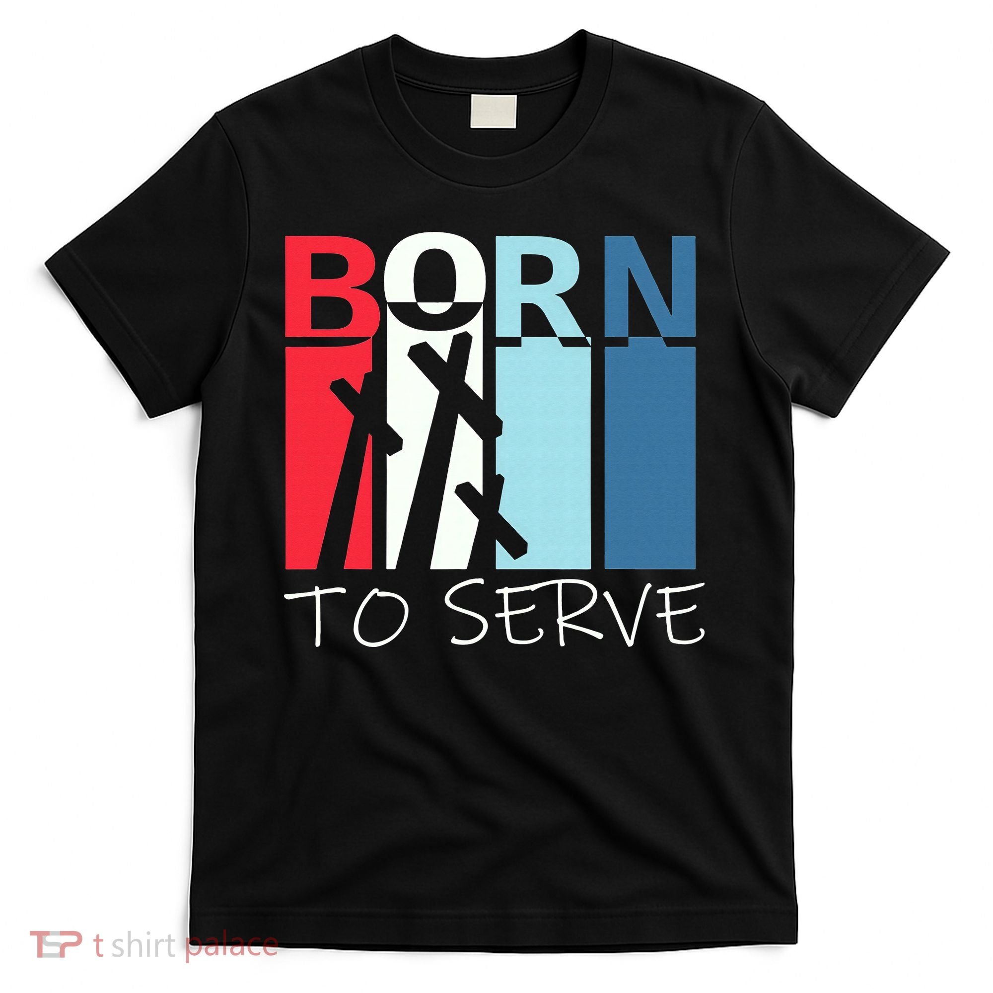 Born To Serve & Jesus Cross & Walk by Faith Christian T-Shirt