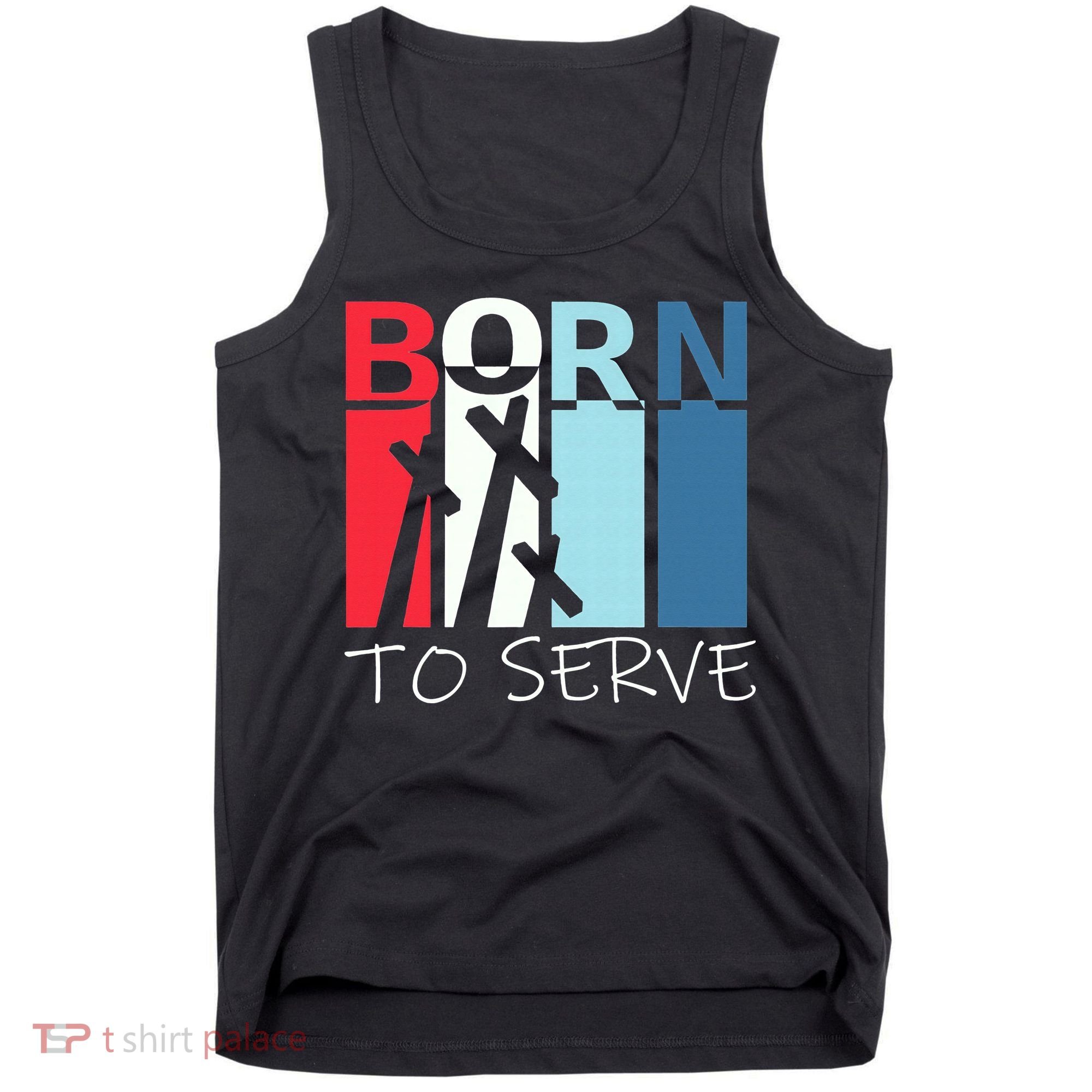 Born To Serve & Jesus Cross & Walk by Faith Christian Tank Top