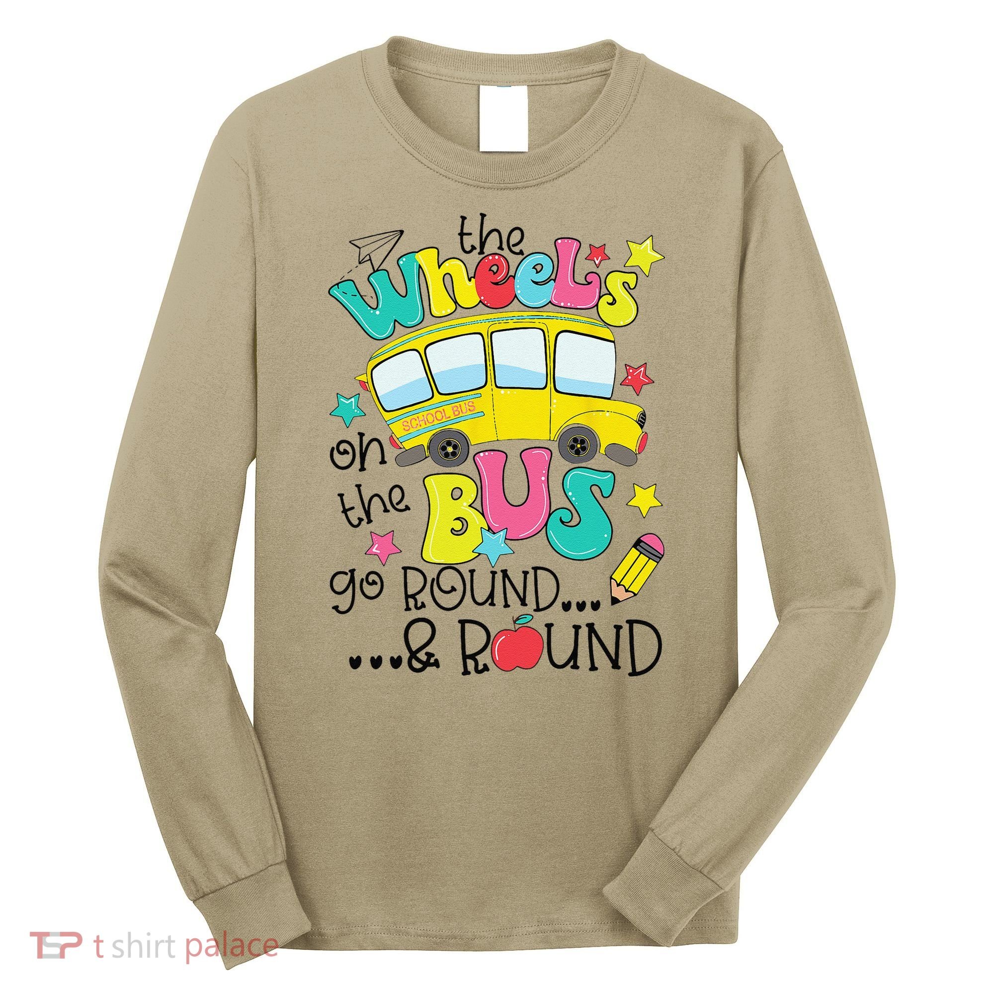 Back To School Funny The WHEELS On The BUS Long Sleeve Shirt