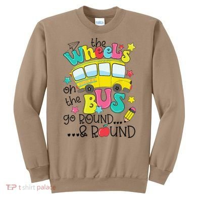 Back To School Funny The WHEELS On The BUS Sweatshirt