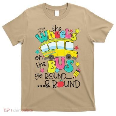 Back To School Funny The WHEELS On The BUS T-Shirt