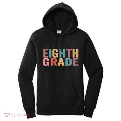 Back To School Students Teacher Oh Hey 8th Eighth Grade Women's Hoodie