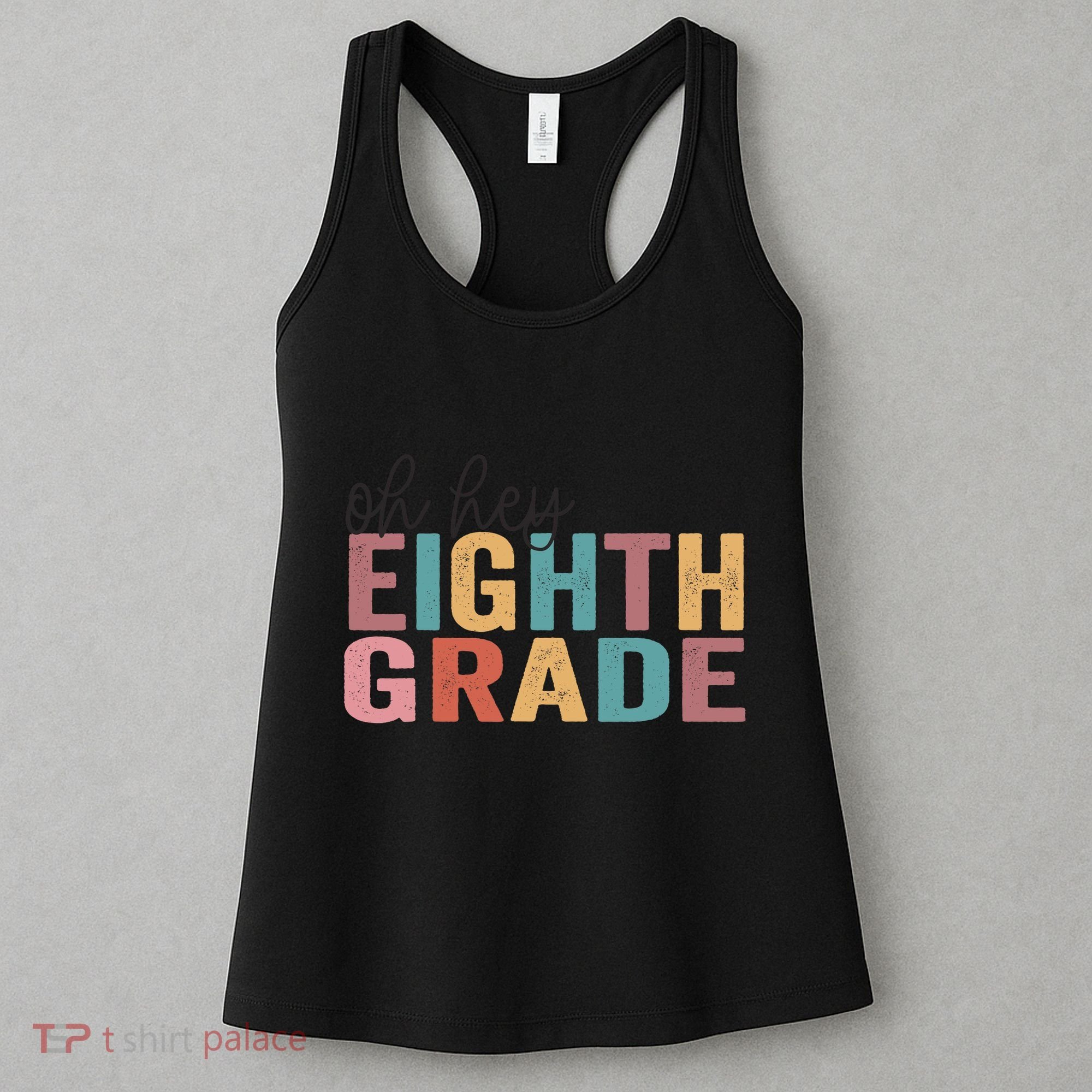 Back To School Students Teacher Oh Hey 8th Eighth Grade Women's Tank Top