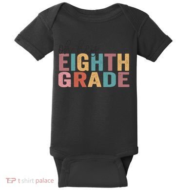 Back To School Students Teacher Oh Hey 8th Eighth Grade Baby Bodysuit