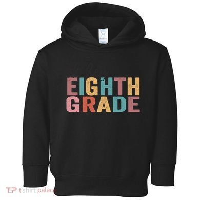 Back To School Students Teacher Oh Hey 8th Eighth Grade Toddler Hoodie