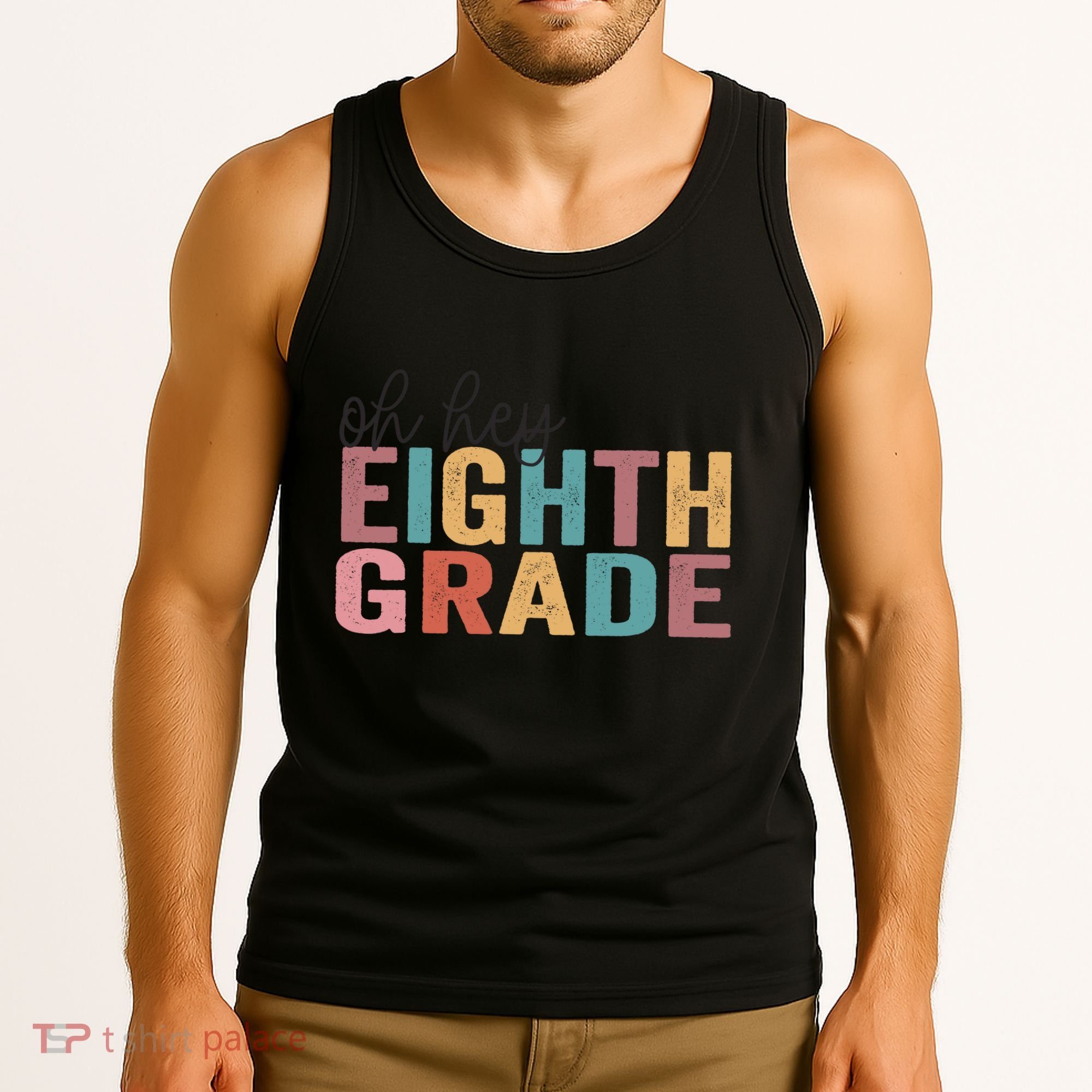 Back To School Students Teacher Oh Hey 8th Eighth Grade Tank Top