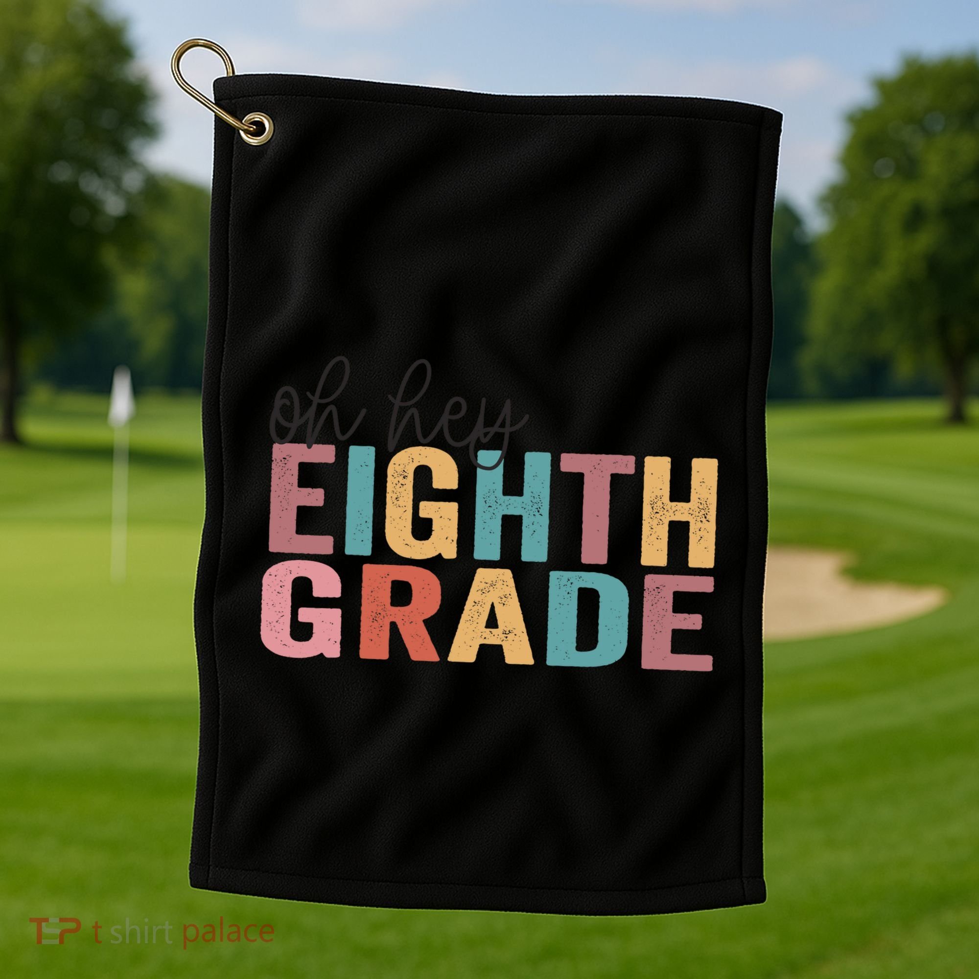 Back To School Students Teacher Oh Hey 8th Eighth Grade Golf Towel