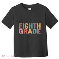 Back To School Students Teacher Oh Hey 8th Eighth Grade Toddler T-Shirt thumb 0