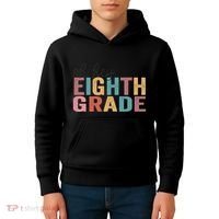 Back To School Students Teacher Oh Hey 8th Eighth Grade Kids Hoodie thumb 4