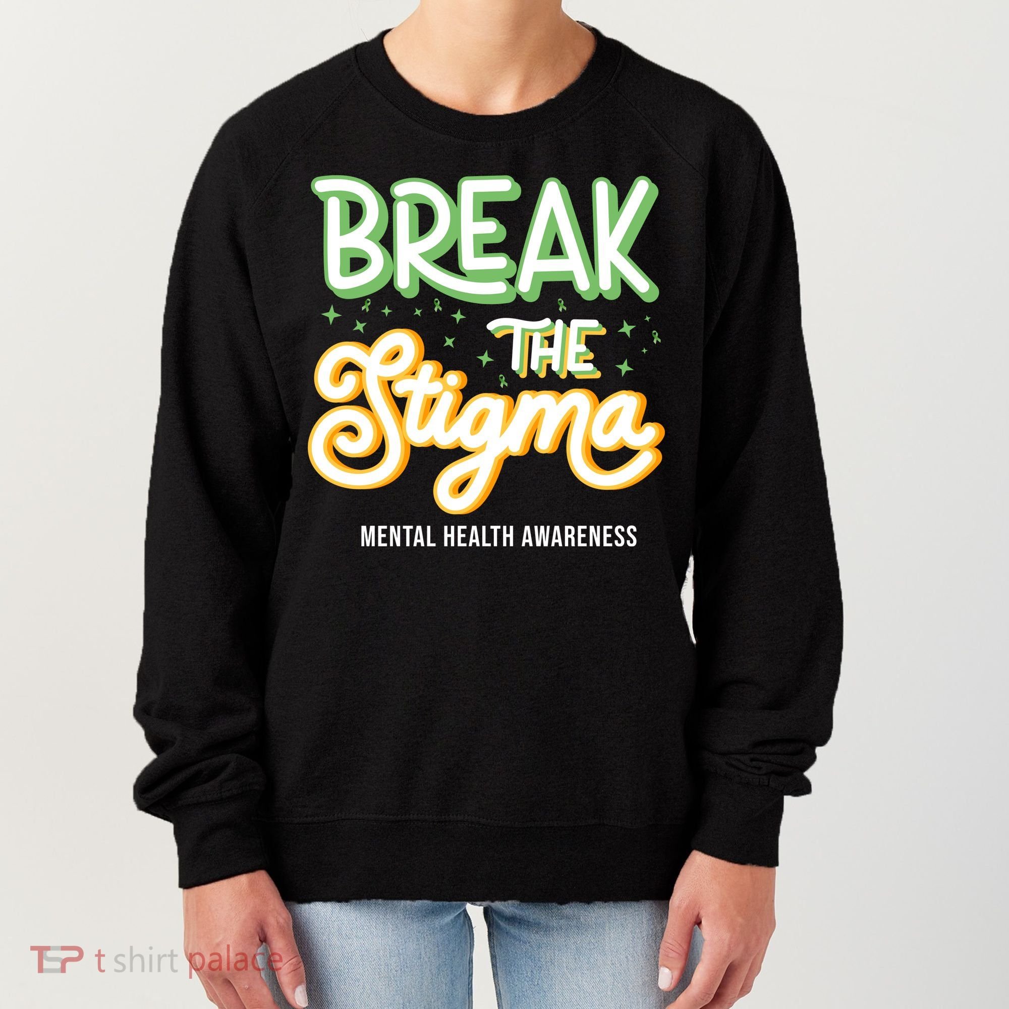 Break The Stigma Mental Health Awareness Women's Sweatshirt