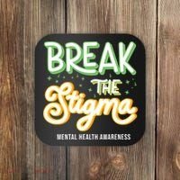 Break The Stigma Mental Health Awareness Coaster thumb 0