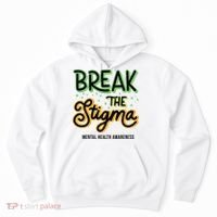 Break The Stigma Mental Health Awareness Hoodie thumb 0