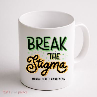 Break The Stigma Mental Health Awareness Coffee Mug back