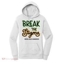 Break The Stigma Mental Health Awareness Women's Hoodie thumb 0
