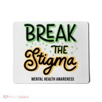 Break The Stigma Mental Health Awareness Mousepad thumb 0