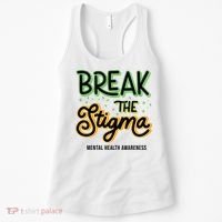 Break The Stigma Mental Health Awareness Women's Tank Top thumb 0