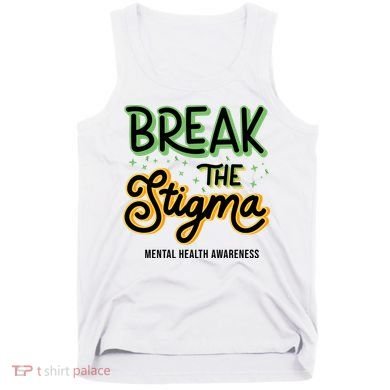 Break The Stigma Mental Health Awareness Tank Top