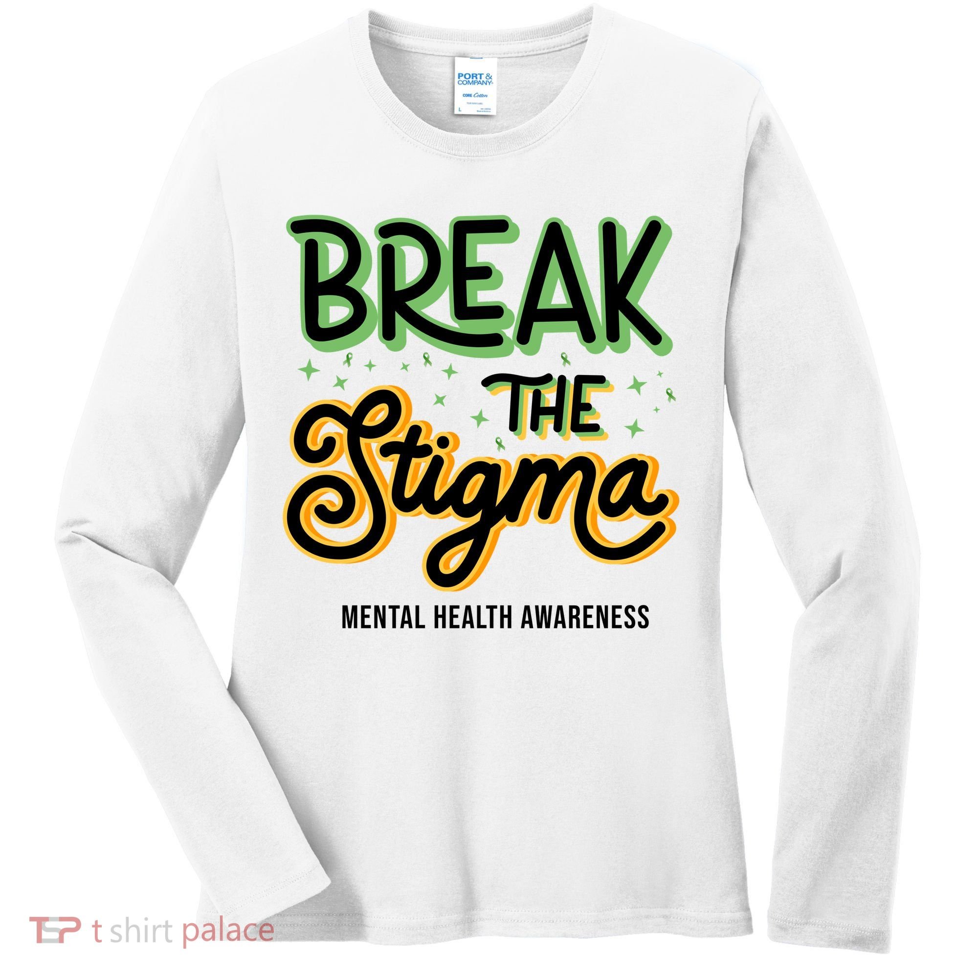 Break The Stigma Mental Health Awareness Women's Long Sleeve Shirt
