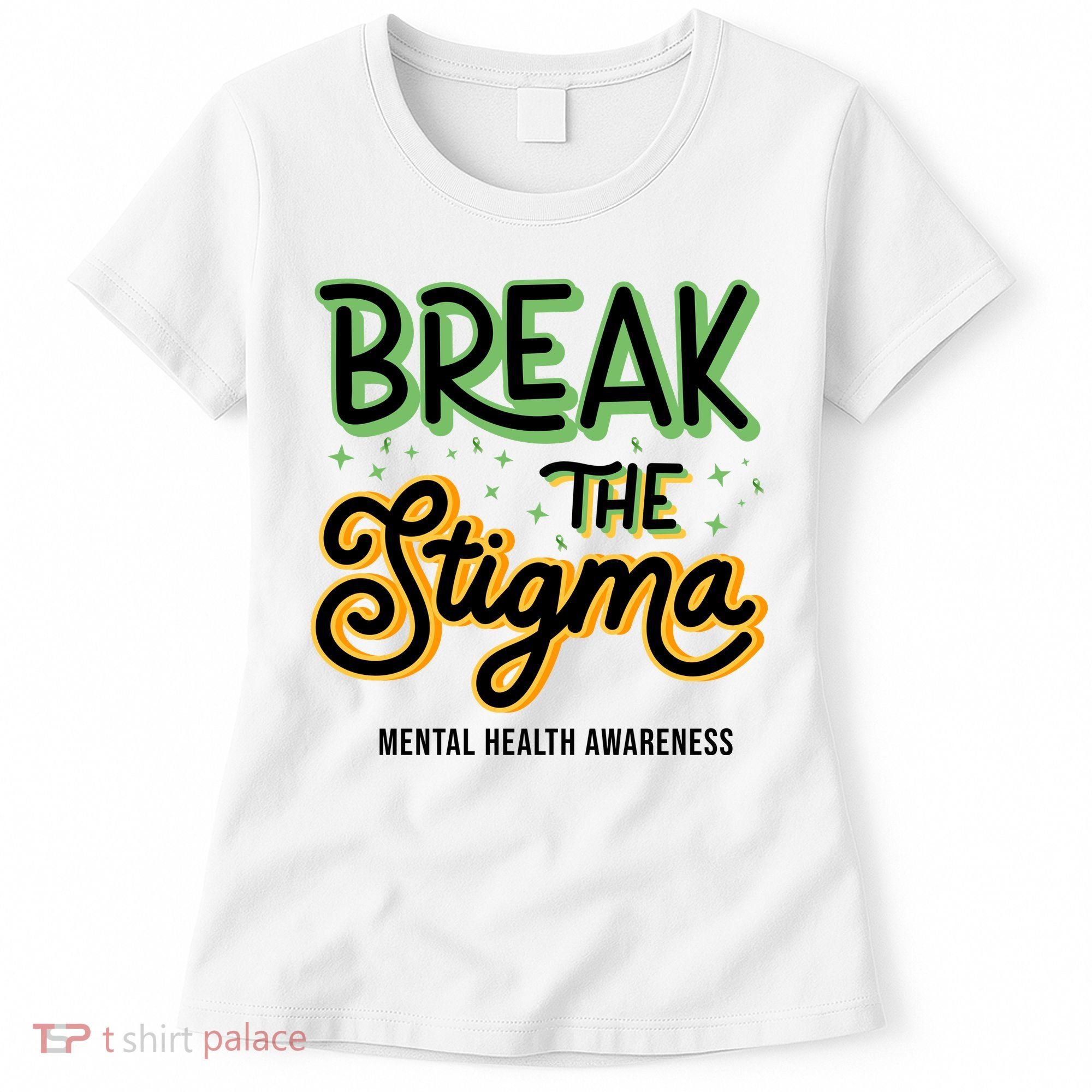 Break The Stigma Mental Health Awareness Women's T-Shirt