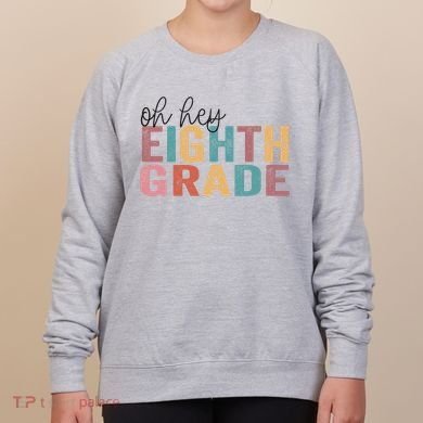 Back To School Students Teacher Oh Hey 8th Eighth Grade Women's Sweatshirt