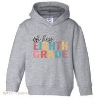 Back To School Students Teacher Oh Hey 8th Eighth Grade Toddler Hoodie thumb 0