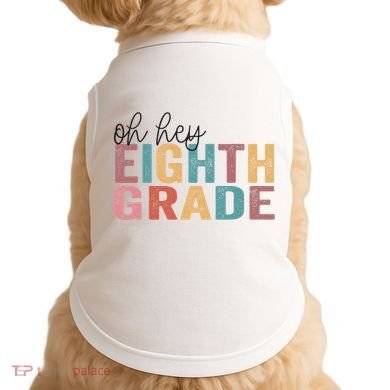 Back To School Students Teacher Oh Hey 8th Eighth Grade Doggie Tank