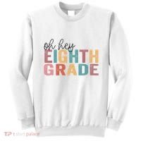 Back To School Students Teacher Oh Hey 8th Eighth Grade Sweatshirt thumb 0