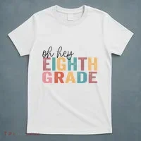 Back To School Students Teacher Oh Hey 8th Eighth Grade T-Shirt thumb 5