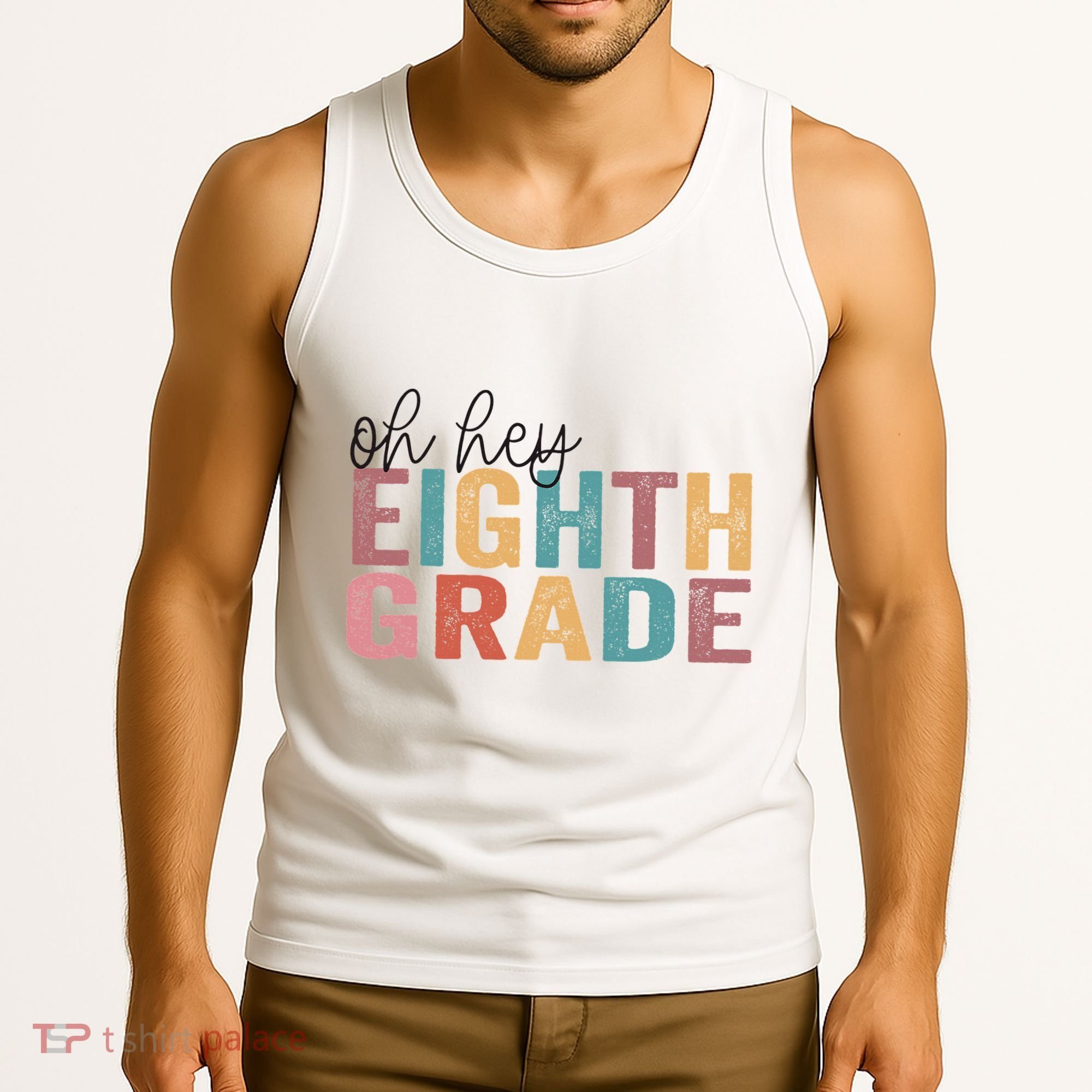 Back To School Students Teacher Oh Hey 8th Eighth Grade Tank Top