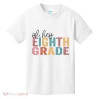 Back To School Students Teacher Oh Hey 8th Eighth Grade Kids T-Shirt thumb 0