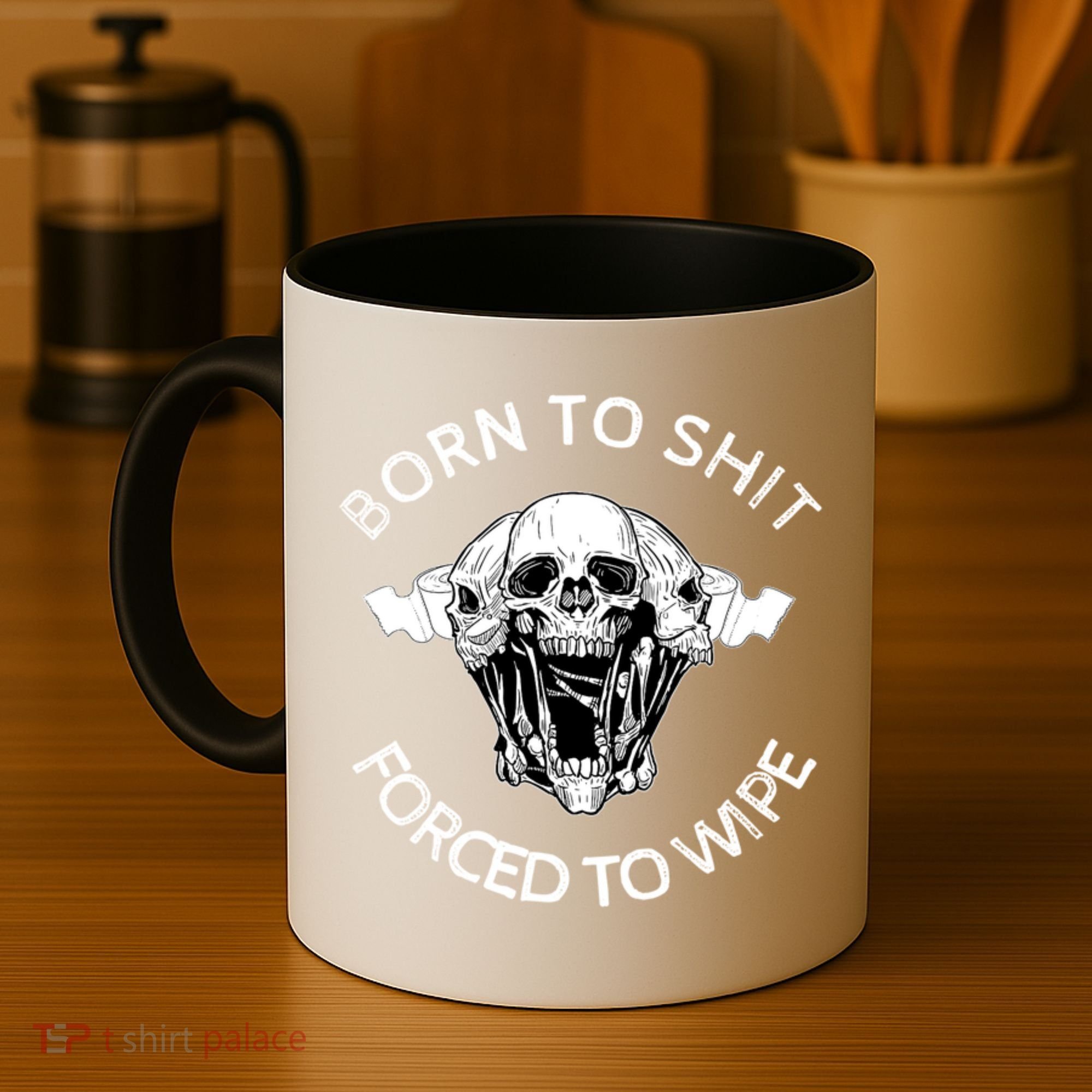 Born To Shit Forced To Wipe Coffee Mug