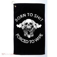 Born To Shit Forced To Wipe Golf Towel thumb 0
