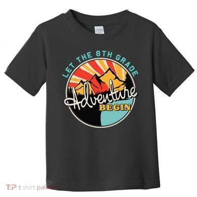 Back To School Funny Let The 8th Grade Adventure Begin Toddler T-Shirt