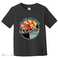 Back To School Funny Let The 8th Grade Adventure Begin Toddler T-Shirt thumb 0