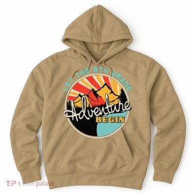 Back To School Funny Let The 8th Grade Adventure Begin Hoodie