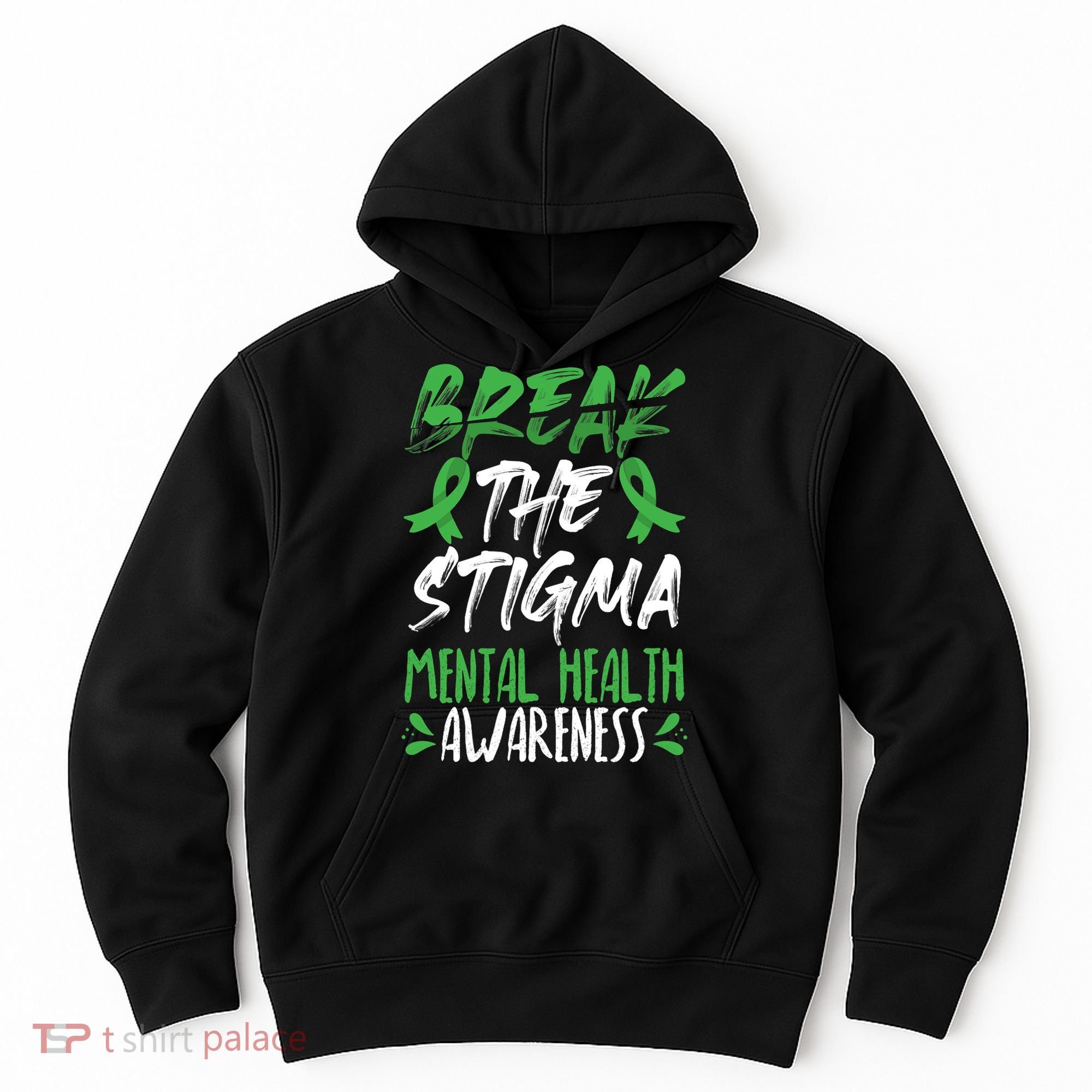 Break The Stigma Green Mental Health Awareness Hoodie