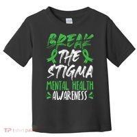Break The Stigma Green Mental Health Awareness Toddler T-Shirt thumb 0