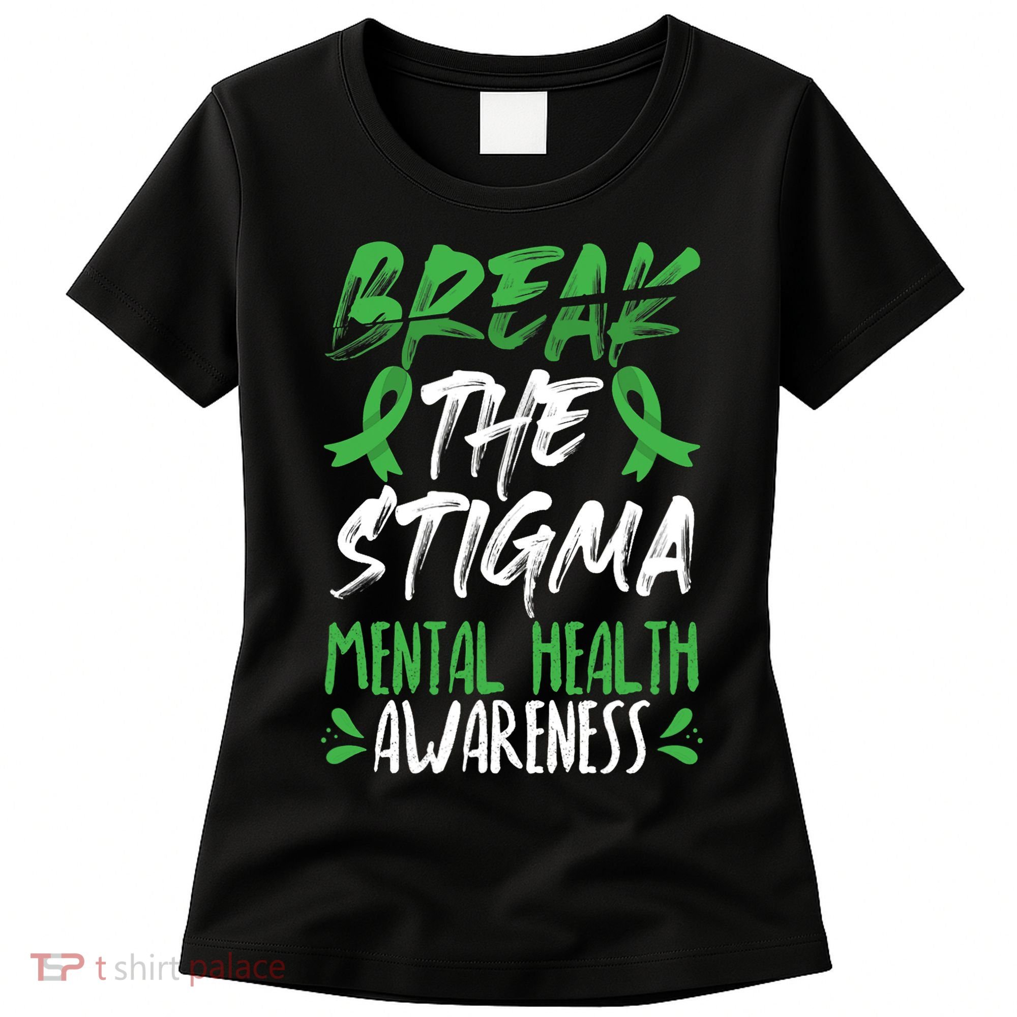 Break The Stigma Green Mental Health Awareness Women's T-Shirt