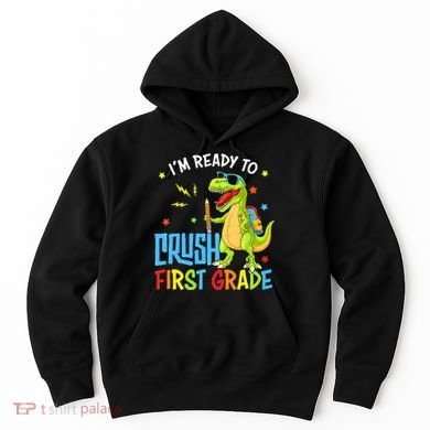 Back To School I'm Ready To Crush First Grade Dinosaur Hoodie