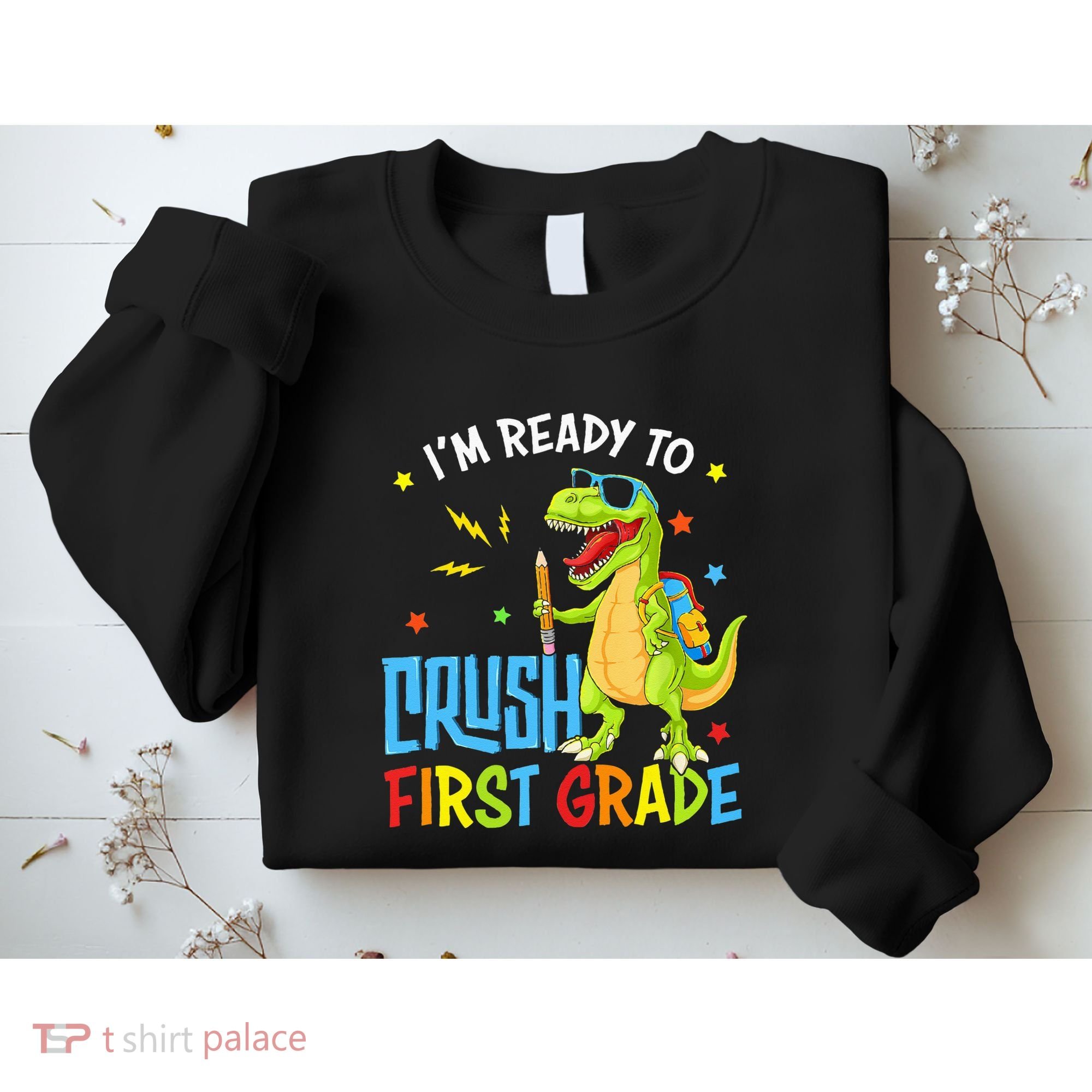 Back To School I'm Ready To Crush First Grade Dinosaur Sweatshirt