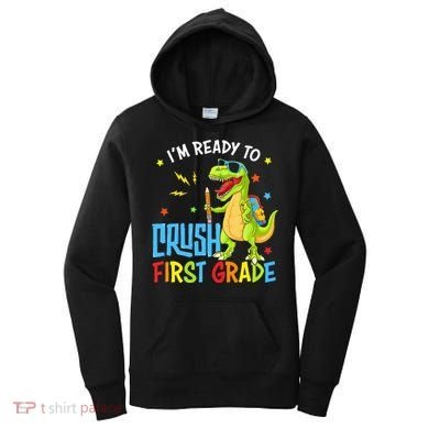 Back To School I'm Ready To Crush First Grade Dinosaur Women's Hoodie