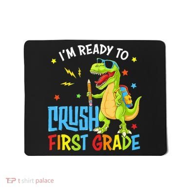 Back To School I'm Ready To Crush First Grade Dinosaur Mousepad