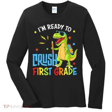 Back To School I'm Ready To Crush First Grade Dinosaur Women's Long Sleeve Shirt