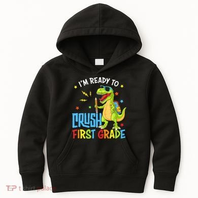 Back To School I'm Ready To Crush First Grade Dinosaur Kids Hoodie