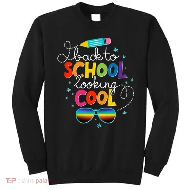 Back To School Looking Cool Sweatshirt
