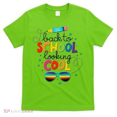 Back To School Looking Cool T-Shirt