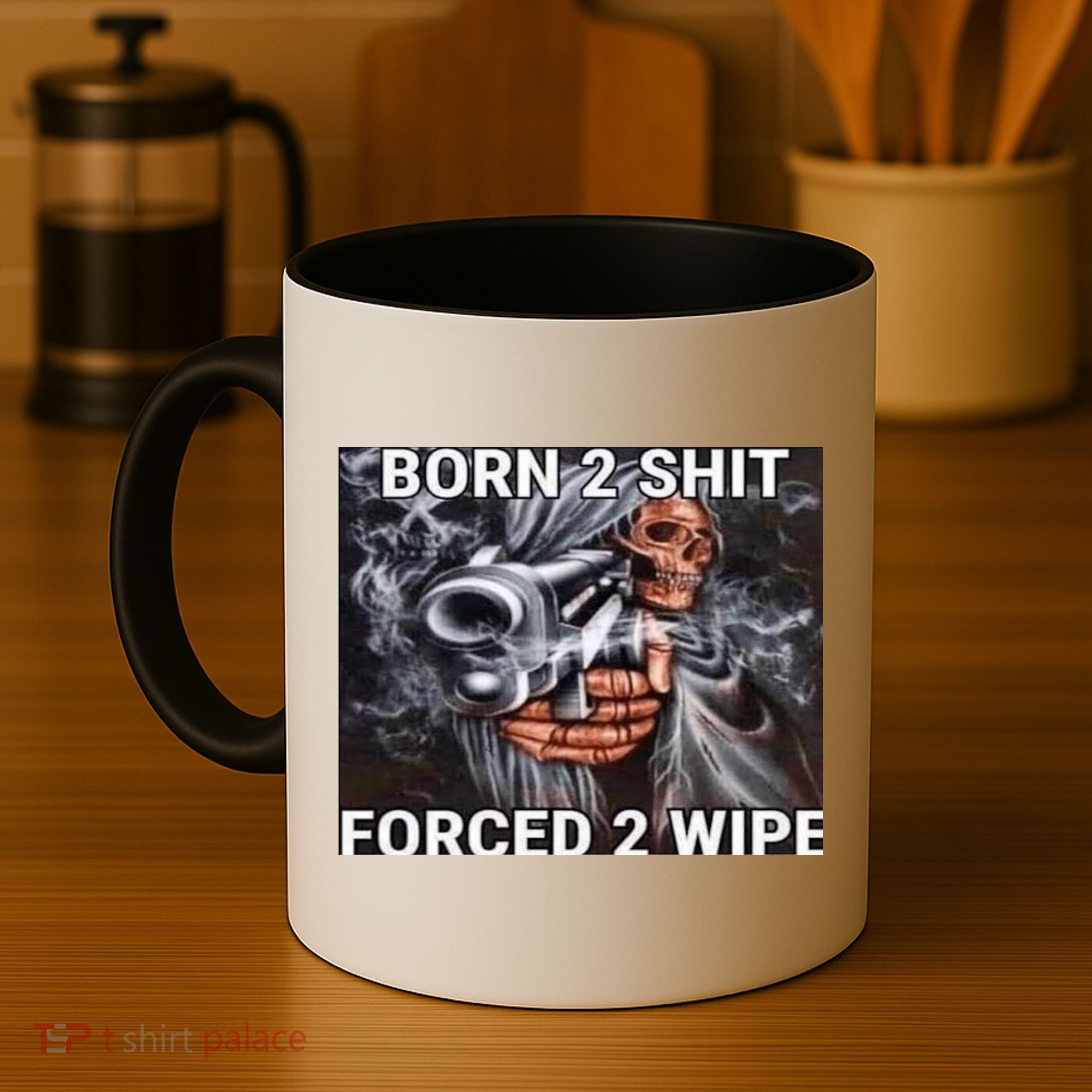 Born To Shit, Forced To Wipe Funny Meme Coffee Mug