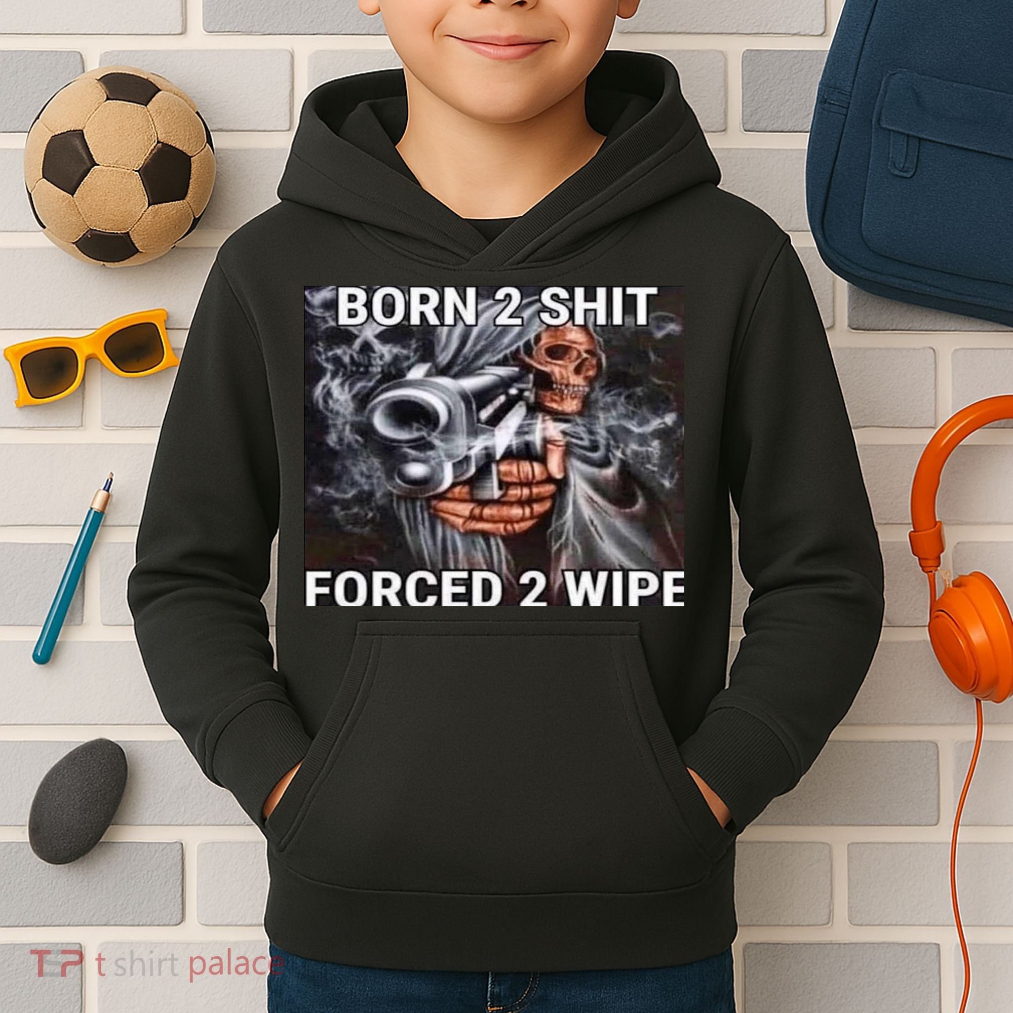 Born To Shit, Forced To Wipe Funny Meme Kids Hoodie